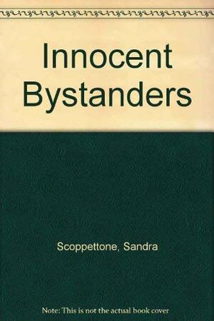 Innocent Bystanders by Sandra Scoppettone