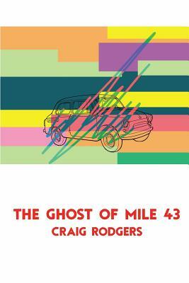 The Ghost of Mile 43 by Craig Rodgers