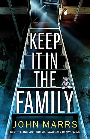 Keep It In the Family by John Marrs