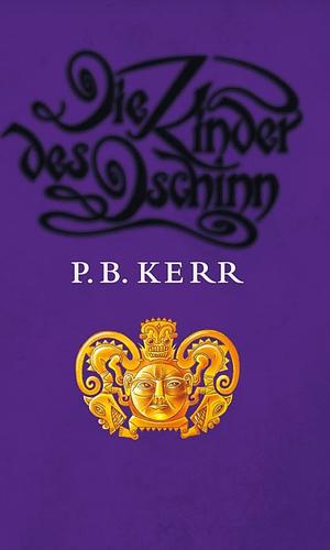 Die Kinder des Dschinn: Das dunkle Erbe der Inka / Dt. von Bettina Münch. ... by P.B. Kerr