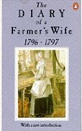 The Diary of a Farmer's Wife, 1796-1797 by Anne Hughes