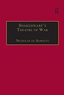 Shakespeare's Theatre of War by Nick De Somogyi