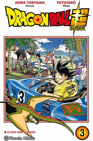 Dragon Ball Super, vol. 3: el Plan Cero Humanos by Akira Toriyama