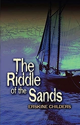 The Riddle of the Sands Illustrated by Erskine Childers