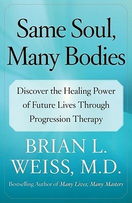 Same Soul, Many Bodies by Brian L. Weiss