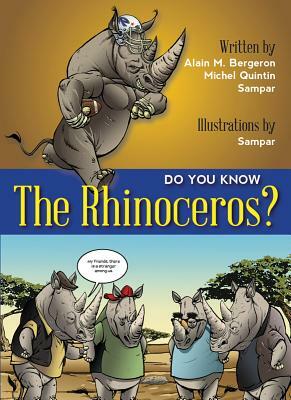 Do You Know the Rhinoceros? by Alain Bergeron, Michel Quintin