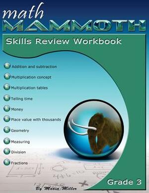 Math Mammoth Grade 3 Skills Review Workbook by Maria Miller