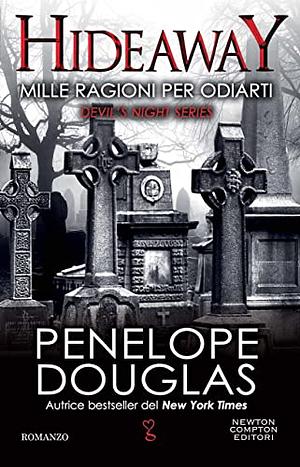 Mille ragioni per odiarti. Hideaway by Penelope Douglas