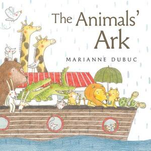 The Animals' Ark by Marianne Dubuc