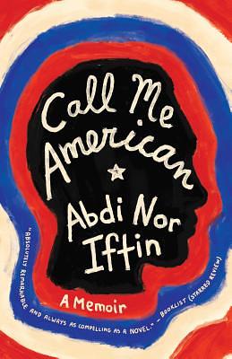 Call Me American: A Memoir by Abdi Nor Iftin