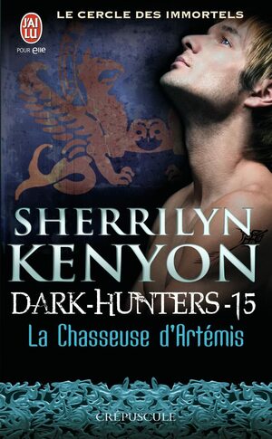 La chasseuse d'Artémis by Sherrilyn Kenyon