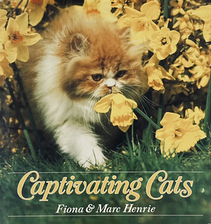 Captivating Cats by Marc Henrie, Fiona Henrie