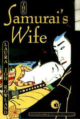 The Samurai's Wife by Laura Joh Rowland