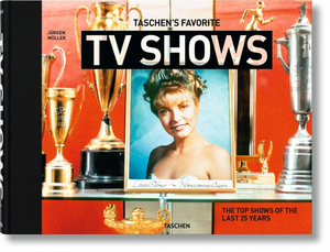 Taschen's Favorite TV Shows. the Top Shows of the Last 25 Years by Jürgen Müller