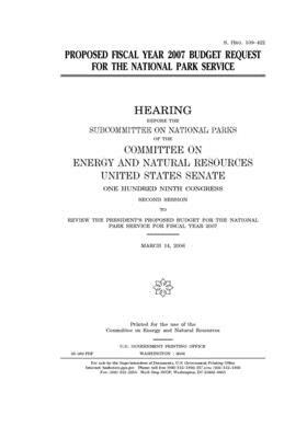 Proposed fiscal year 2007 budget request for the National Park Service by United States Congress, United States Senate, Committee on Energy and Natura (senate)