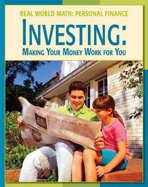 Investing: Making Money Work for You by Cecilia Minden