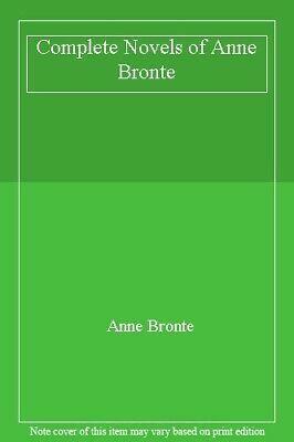 Complete Novels Of Anne Bronte by Anne Brontë, Lisa Jardine