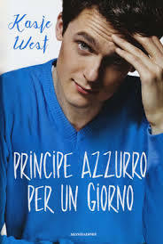 Principe azzurro per un giorno by Mathilde Bonetti, Kasie West