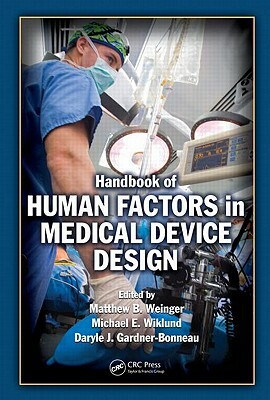 Handbook of Human Factors in Medical Device Design by 