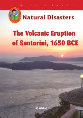 The Volcanic Eruption on Santorini, 1650 BCE by Jim Whiting