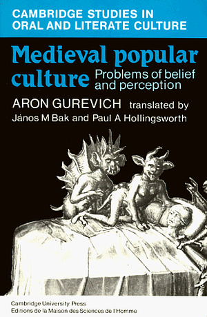 Medieval Popular Culture by Paul A. Hollingsworth, János M. Bak, Aron Gurevich