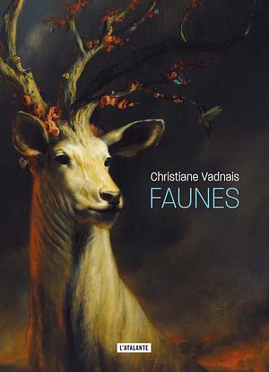 Faunes by Christiane Vadnais