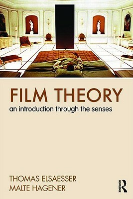 Film Theory: An Introduction Through the Senses by Malte Hagener, Thomas Elsaesser