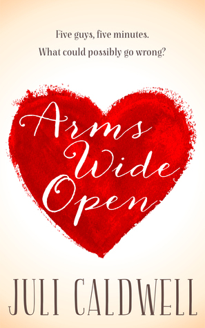 Arms Wide Open by Juli Caldwell