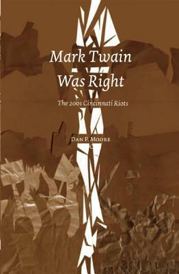Mark Twain Was Right: The 2001 Cincinnatti Riots by Dan Méndez Moore