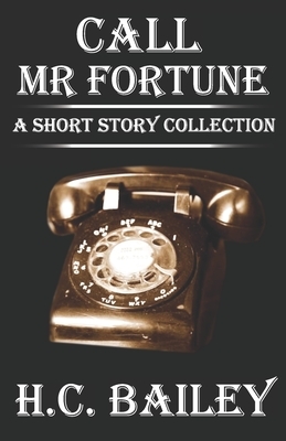 Call Mr Fortune by H.C. Bailey