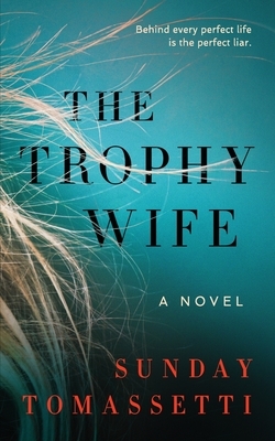 The Trophy Wife by Sunday Tomassetti