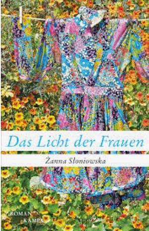 Das Licht der Frauen: Roman by Żanna Słoniowska, Antonia Lloyd-Jones