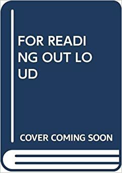 For Reading Out Loud by Elizabeth Segel, Margaret Mary Kimmel