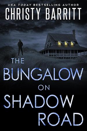 The Bungalow on Shadow Road by Christy Barritt