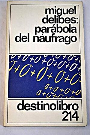 Parábola del naufrago by Miguel Delibes