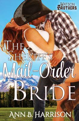 The Sheriff's Mail-Order Bride by Ann B. Harrison