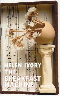 The Breakfast Machine by Helen Ivory