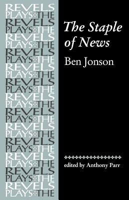 The Staple of News: By Ben Jonson by 