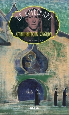 Cthulhu'nun Çağrısı (Toplu Eserler, #6) by Hasan Fehmi Nemli, H.P. Lovecraft