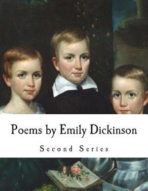 Poems by Emily Dickinson: Second Series by Emily Dickinson