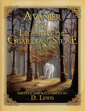 Avanier and the Legend of the Guardian Stone by D. Lewis