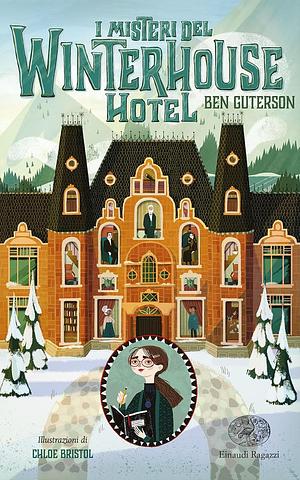 I misteri del Winterhouse Hotel. Ediz. illustrata by Ben Guterson