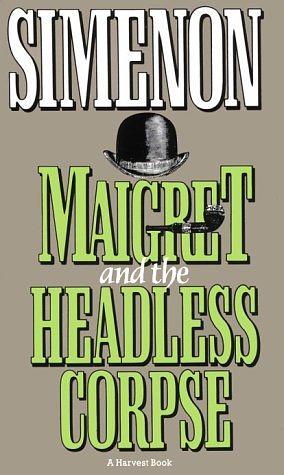 Maigret y el cuerpo sin cabeza by Georges Simenon