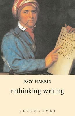 Rethinking Writing by Roy Harris