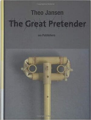 Theo Jansen: The Great Pretender by Theo Jansen