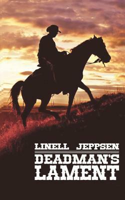 Deadman's Lament by Linell Jeppsen