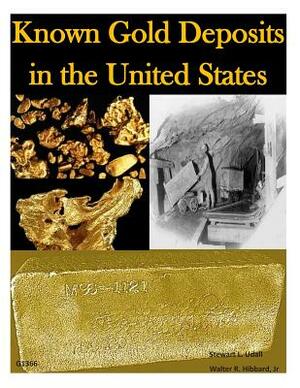 Known Gold Deposits in the United States by U. S. Department of Interior
