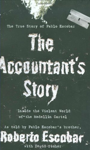 The Accountant's Story: Inside the Violent World of the Medellin Cartel by Roberto Escobar Gaviria