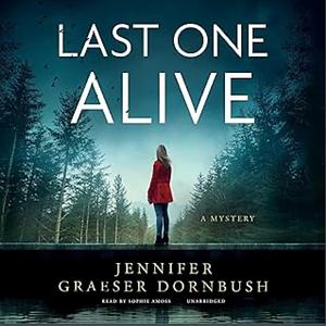 Last One Alive by Jennifer Graeser Dornbush