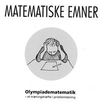 Olympiadematematik - et træningshæfte i problemløsning by Rasmus Østergaard, Marianne Terp